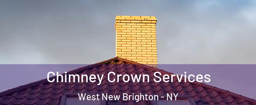 Chimney Crown Services West New Brighton - NY