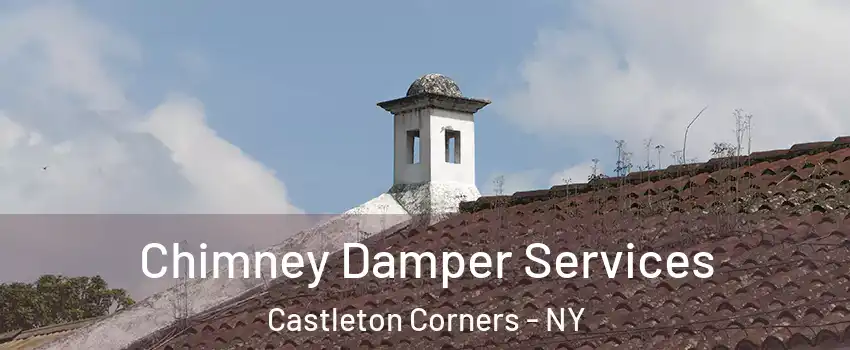 Chimney Damper Services Castleton Corners - NY