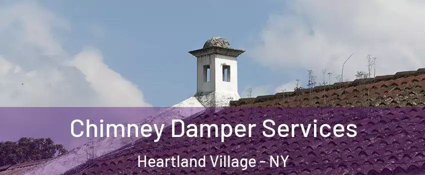 Chimney Damper Services Heartland Village - NY