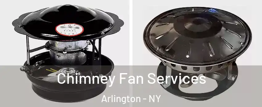 Chimney Fan Services Arlington - NY