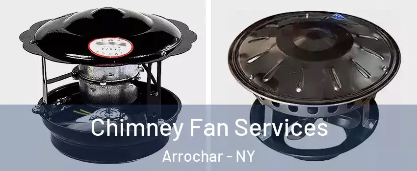 Chimney Fan Services Arrochar - NY