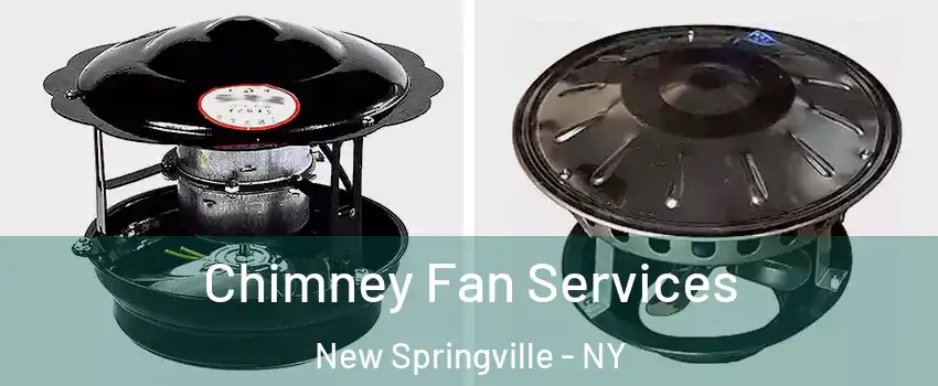 Chimney Fan Services New Springville - NY