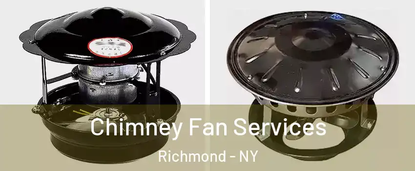 Chimney Fan Services Richmond - NY