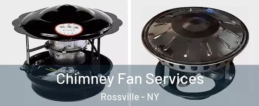 Chimney Fan Services Rossville - NY