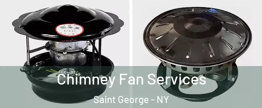 Chimney Fan Services Saint George - NY