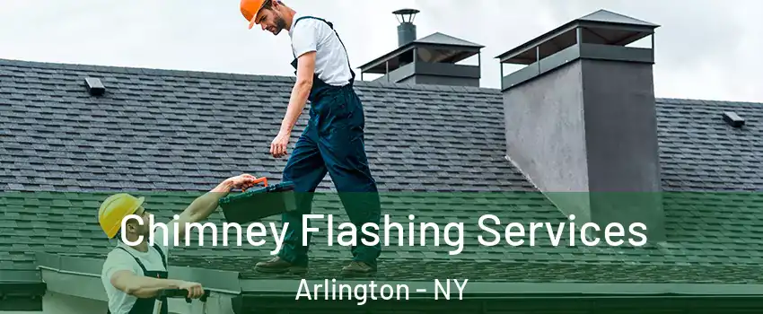 Chimney Flashing Services Arlington - NY