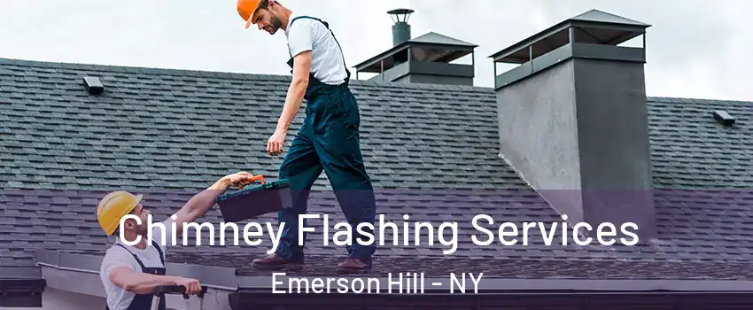 Chimney Flashing Services Emerson Hill - NY