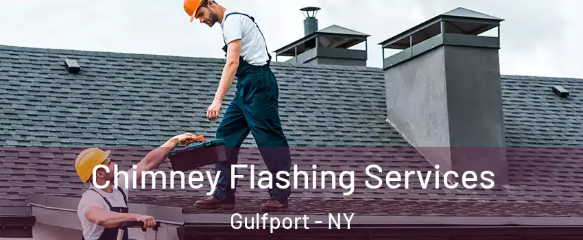 Chimney Flashing Services Gulfport - NY