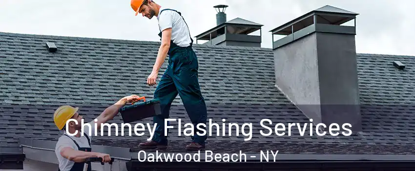 Chimney Flashing Services Oakwood Beach - NY