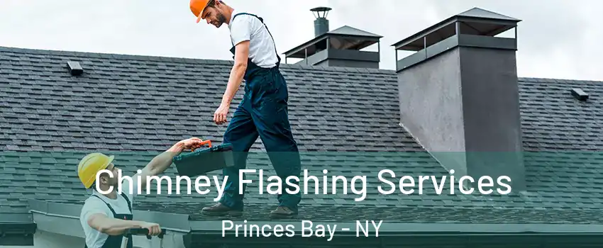 Chimney Flashing Services Princes Bay - NY