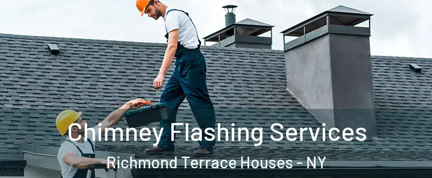 Chimney Flashing Services Richmond Terrace Houses - NY