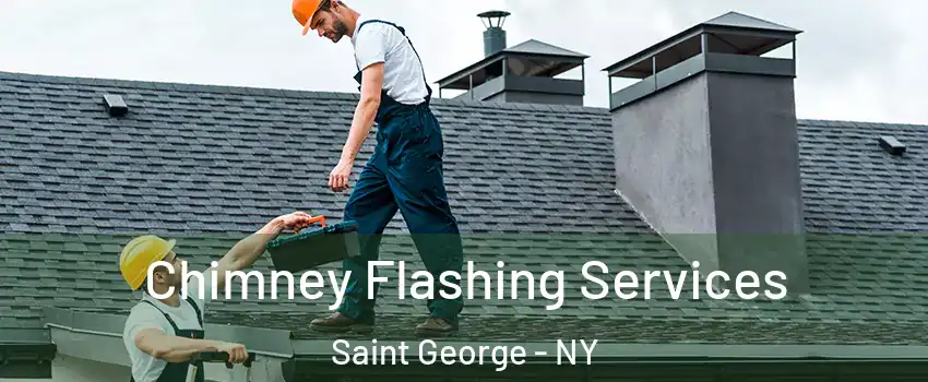 Chimney Flashing Services Saint George - NY