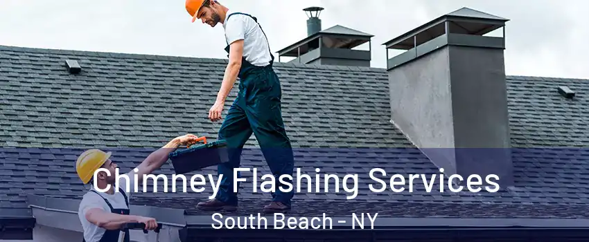 Chimney Flashing Services South Beach - NY