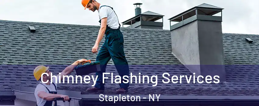 Chimney Flashing Services Stapleton - NY