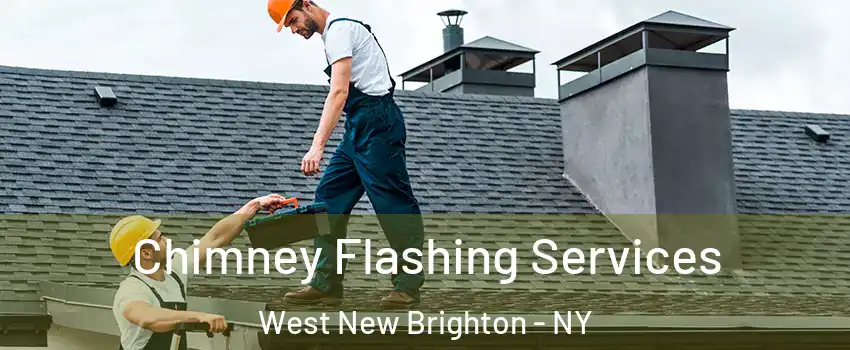 Chimney Flashing Services West New Brighton - NY