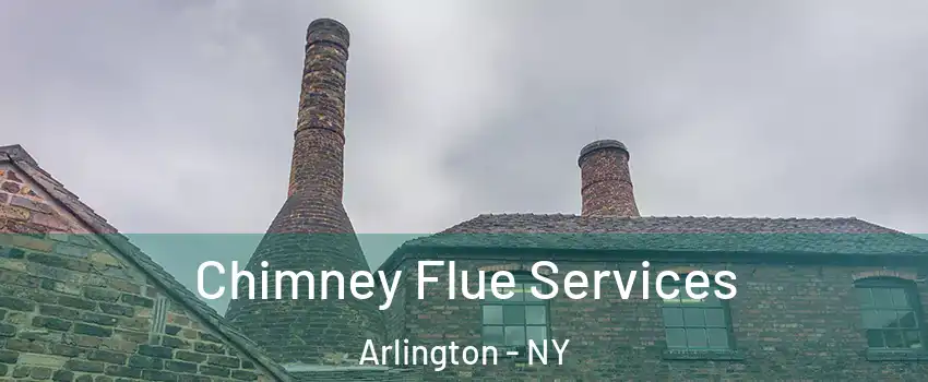 Chimney Flue Services Arlington - NY