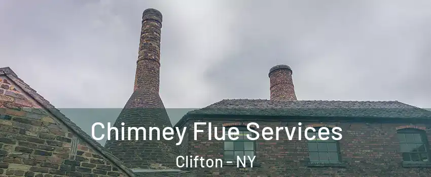 Chimney Flue Services Clifton - NY