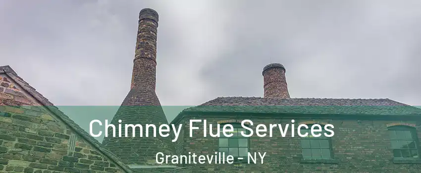 Chimney Flue Services Graniteville - NY