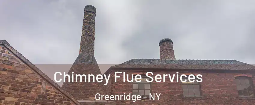 Chimney Flue Services Greenridge - NY