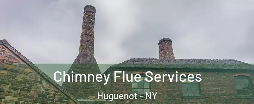 Chimney Flue Services Huguenot - NY