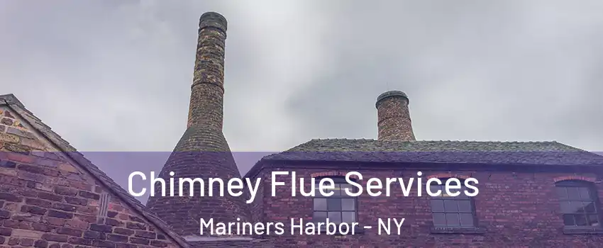 Chimney Flue Services Mariners Harbor - NY