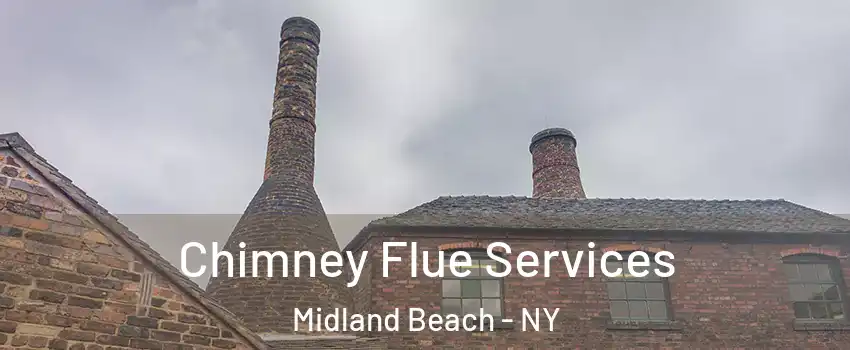 Chimney Flue Services Midland Beach - NY