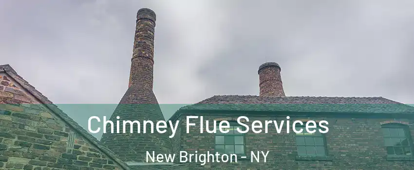 Chimney Flue Services New Brighton - NY