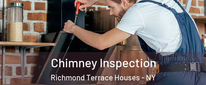 Chimney Inspection Richmond Terrace Houses - NY