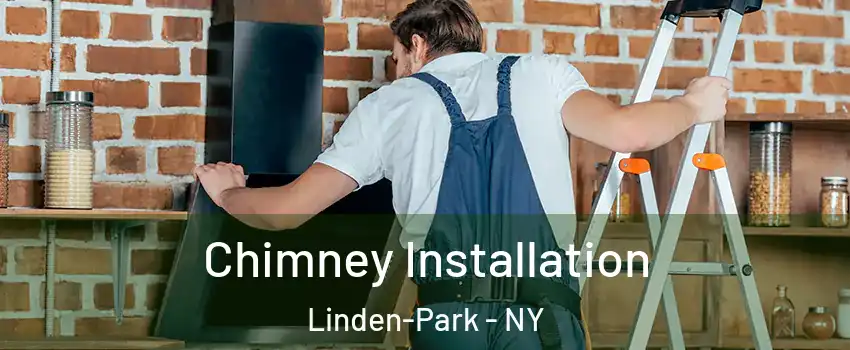 Chimney Installation Linden-Park - NY