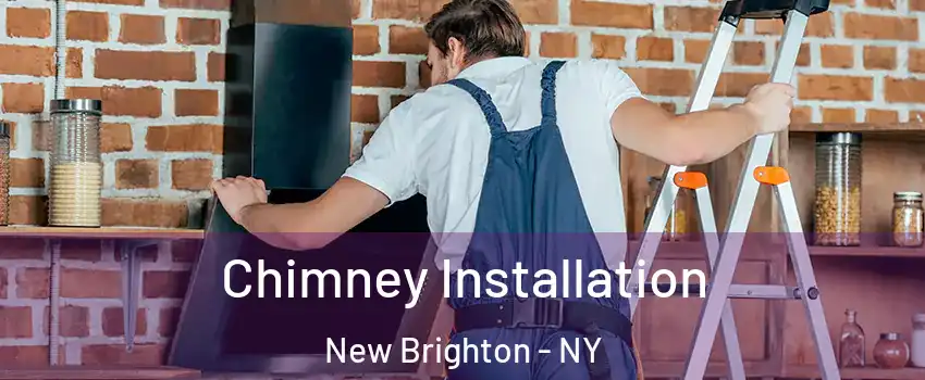 Chimney Installation New Brighton - NY