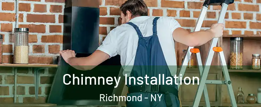 Chimney Installation Richmond - NY