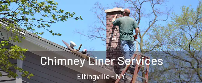 Chimney Liner Services Eltingville - NY