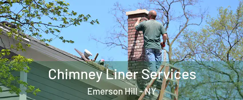 Chimney Liner Services Emerson Hill - NY