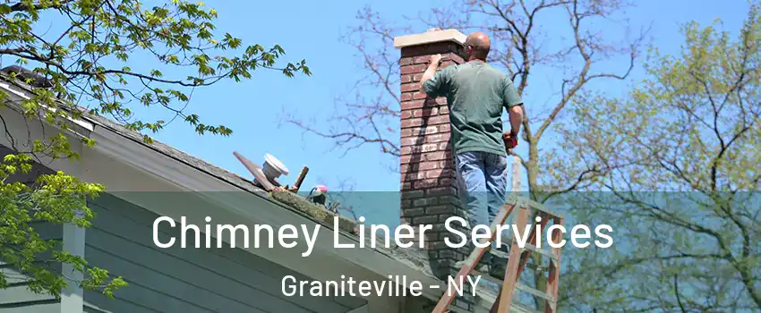 Chimney Liner Services Graniteville - NY