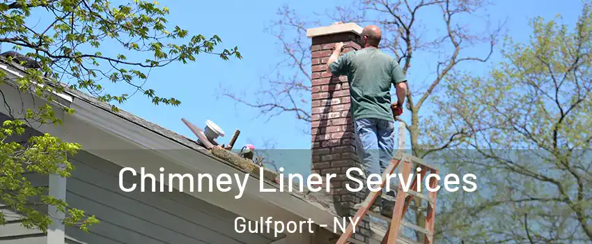 Chimney Liner Services Gulfport - NY