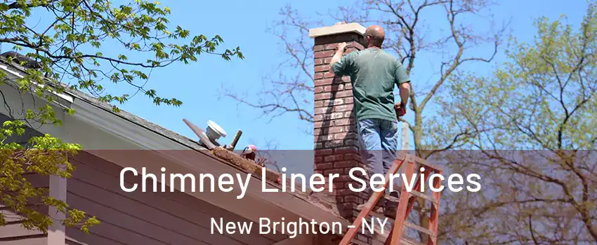 Chimney Liner Services New Brighton - NY