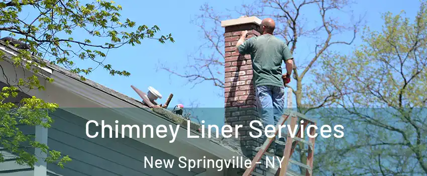 Chimney Liner Services New Springville - NY