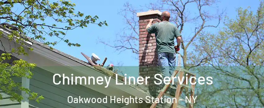 Chimney Liner Services Oakwood Heights Station - NY