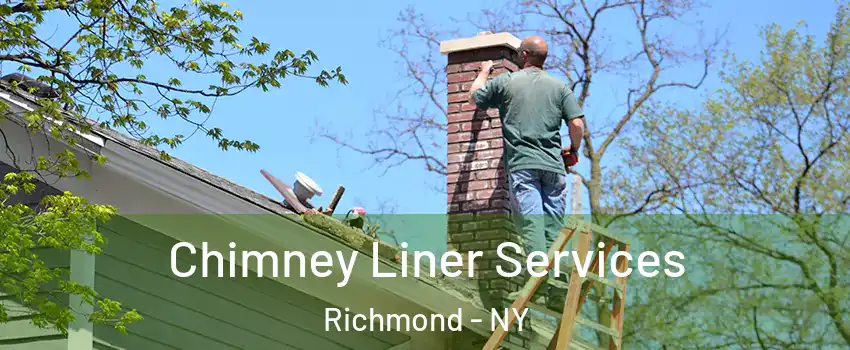 Chimney Liner Services Richmond - NY