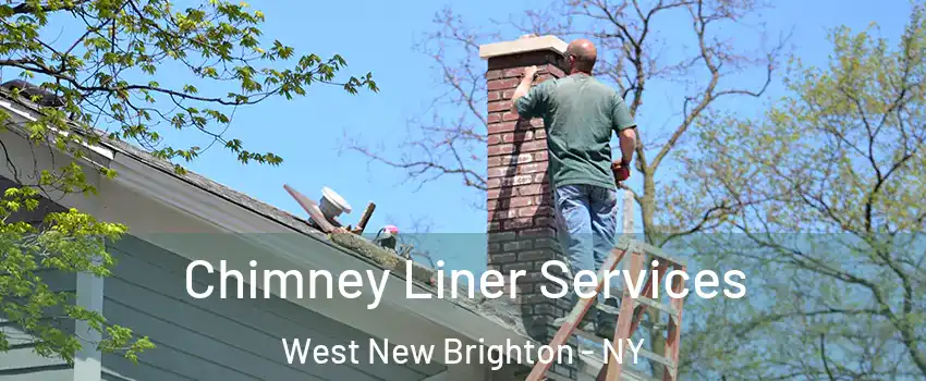 Chimney Liner Services West New Brighton - NY