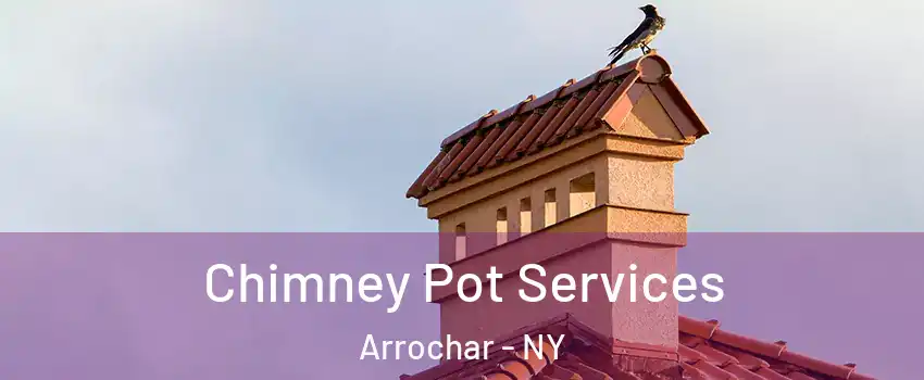 Chimney Pot Services Arrochar - NY