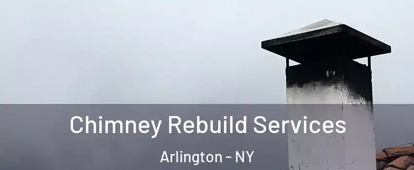 Chimney Rebuild Services Arlington - NY