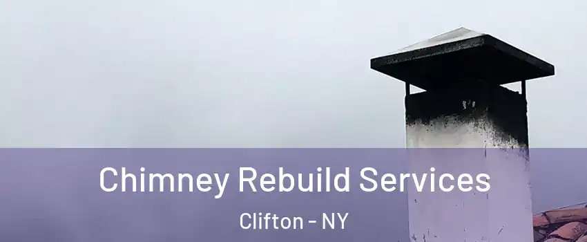 Chimney Rebuild Services Clifton - NY