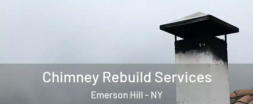 Chimney Rebuild Services Emerson Hill - NY