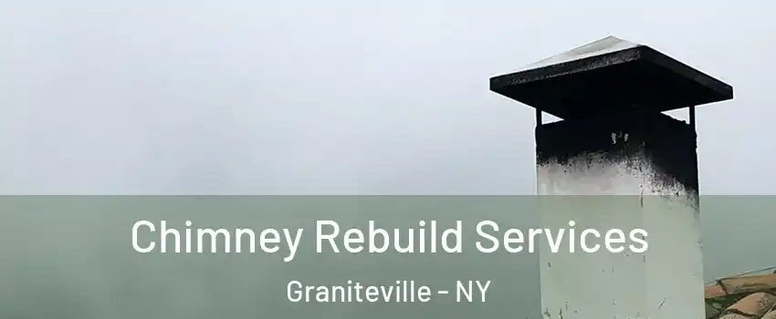 Chimney Rebuild Services Graniteville - NY