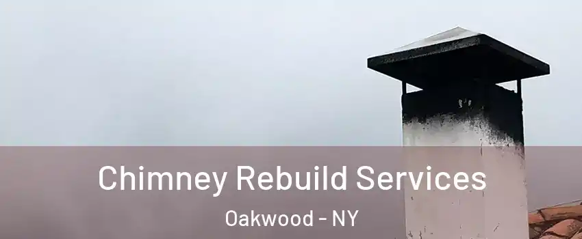 Chimney Rebuild Services Oakwood - NY