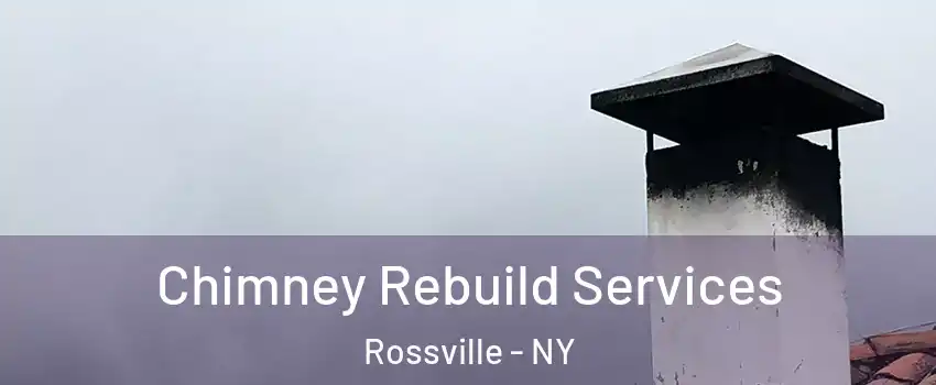 Chimney Rebuild Services Rossville - NY