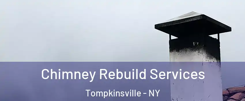 Chimney Rebuild Services Tompkinsville - NY