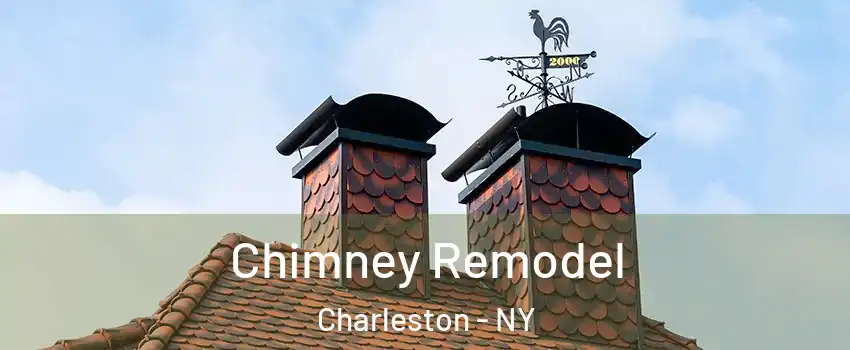 Chimney Remodel Charleston - NY