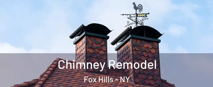 Chimney Remodel Fox Hills - NY